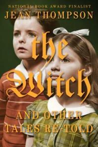  The Witch And Other Tales Re-Told by Jean Thompson 